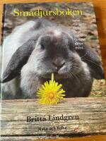 Sm&aring;djursboken : [kanin, marsvin, chinchilla, degu, hamstrar, gerbiler, r&aring;ttor, m&ouml;ss]