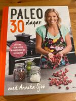 Paleo : 30 dagar med Annika Sj&ouml;&ouml;