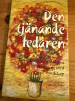 Den tj&auml;nande ledaren : konsten att skapa framg&aring;ng med v&auml;rdskap