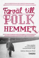 Farv&auml;l till folkhemmet : frihet, j&auml;mlikhet och sammanh&aring;llning i invandrar