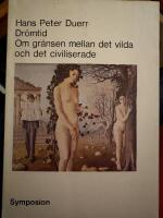 Dr&ouml;mtid : om gr&auml;nsen mellan det vilda och det civiliserade