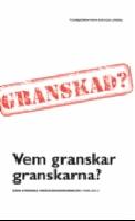 Vem granskar granskarna? : Den svenska mediegranskningen 1988&ndash;2012