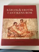 K&auml;rlek & erotik i antikens Rom