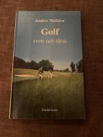 Golf, svett och t&aring;rar : en golfares och en golfbanas f&ouml;dslov&aring;ndor