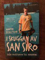 I skuggan av San Siro : fr&aring;n proffsdr&ouml;m till mardr&ouml;m