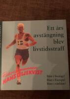 Ett &aring;rs avst&auml;ngning blev livstidsstraff : [rekordmannen Hans Liljekvist : b&auml;st i Sverige! : b&auml;st i Europa! : b&auml;st  i v&auml;rlden?]