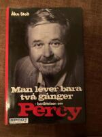 Man lever bara tv&aring; g&aring;nger : ber&auml;ttelsen om Percy