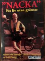 "Nacka" : ett liv utan gr&auml;nser : [boken om Lennart "Nacka" Skoglund]