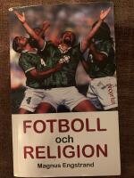 Fotboll och religion : vad finns det i fotboll? : en komparativ studie av s