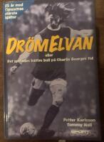 Dr&ouml;melvan eller Det spelades b&auml;ttre boll p&aring; Charlie Georges tid : [25 &aring;r med Tipsextras st&ouml;rsta hj&auml;ltar]