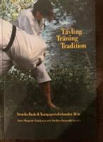 T&auml;vling, tr&auml;ning, tradition : svenska Budo & kampsportsf&ouml;rbundet 50 &aring;r