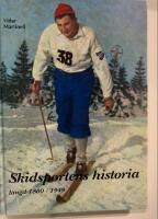 Skidsportens historia : l&auml;ngd 1800-1949