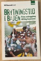 Brytningstid i Bajen : fr&aring;n sv&auml;ngg&auml;ng till big business
