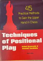 Techniques of Positional Play. 45 Practical Methods to Gain the Upper Hand in Chess.