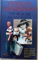 Och d&aring; sa jag till presidenten. Lyckade (och misslyckade) m&ouml;ten med helgon och h&auml;rskare, skurkar, slagsk&auml;mpar och v&auml;rldsber&ouml;mda gl&auml;djeflickor