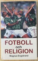 Fotboll och religion : vad finns det i fotboll? : en komparativ studie av s