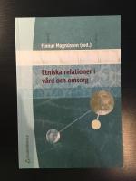 Etniska relationer i v&aring;rd och omsorg