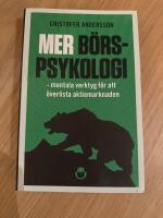 Mer b&ouml;rspsykologi : mentala verktyg  f&ouml;r att &ouml;verlista aktiemarknaden