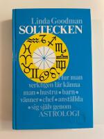 Soltecken : hur man verkligen l&auml;r k&auml;nna man, hustru, barn, v&auml;nner, chef, anst&auml;llda, sig sj&auml;lv genom astrologi