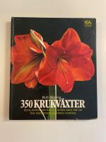 350 krukv&auml;xter : deras sk&ouml;tsel och krav p&aring; milj&ouml;n samt r&aring;d om hur man arrangerar v&auml;xter inomhus