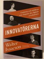 Innovat&ouml;rerna : genierna och n&ouml;rdarna som skapade den digitala revolutionen