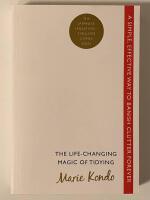 The life-changing magic of tidying up : the Japanese art of decluttering and organizing