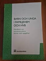 Barn och unga i familjehem och HVB : handbok om socialn&auml;mndens ansvar och uppgifter