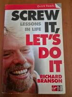Screw it, let's do it : lessons in life