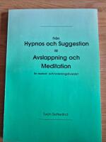Fr&aring;n Hypnos och Suggestion till Avslappning och Meditation. En metod- och forsknings&ouml;versikt