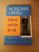 Frihet och liv &auml;r ett : reportage fr&aring;n tv&aring; krig