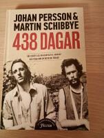 438 dagar : v&aring;r ber&auml;ttelse om storpolitik, v&auml;nskap och tiden som diktaturens f&aring;ngar