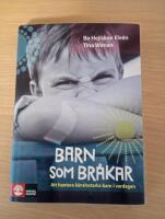 Barn som br&aring;kar : Att hantera k&auml;nslostarka barn i vardagen