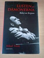 Lusten och d&auml;monerna : boken om Bergman