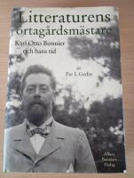 Litteraturens &ouml;rtag&aring;rdsm&auml;stare - Karl Otto Bonnier och hans tid