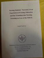 Nursing students' narrated, lived experiences of caring, education and the transition into nursing, focusing on care of the elderly