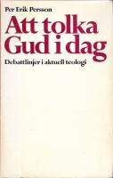 Att tolka Gud idag :: Debattlinjer i aktuell teologi
