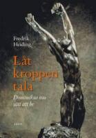 L&aring;t kroppen tala : Dominikus nio s&auml;tt att be