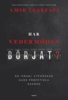 Har vederm&ouml;dan b&ouml;rjat? : en israel utforskar guds profetiska agenda