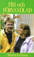 Fri och f&ouml;rvandlad