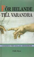 F&ouml;r helande till varandra! : handbok f&ouml;r vanliga m&auml;nniskor-