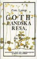 Carl Linnaei Gothlandska resa : utdrag ur Carl Linnaeus dagboksmanuskript fr&aring;n gotl&auml;ndska resan 1741, ur den publicerade reseber&auml;ttelsen samt ur andra tryckta arbeten