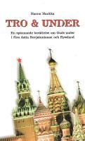 Tro & under : En sp&auml;nnande ber&auml;ttelse om Guds under i f&ouml;re detta Sovjetunionen och Ryssland