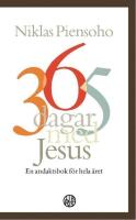 365 dagar med Jesus : en andaktsbok f&ouml;r hela &aring;ret