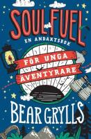 Soul fuel: en andaktsbok f&ouml;r unga &auml;ventyrare