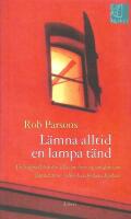 L&auml;mna alltid en lampa t&auml;nd : en hoppfull bok f&ouml;r alla som bryr sig om dem som l&auml;mnat tron - eller kanske bara kyrkan