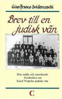 Brev till en judisk v&auml;n : den enkla och enast&aring;ende ber&auml;ttelsen om Karol Wojtylas judiske v&auml;n