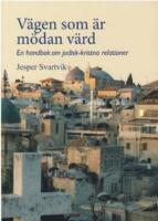 V&auml;gen som &auml;r m&ouml;dan v&auml;rd. Handbok om judisk-kristna relationer