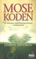 Mosekoden : den m&auml;ktigaste manifesteringsredskapet i v&auml;rldshistorien
