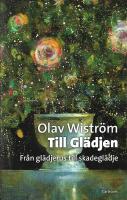 Till gl&auml;djen : fr&aring;n gl&auml;djerus till skadegl&auml;dje