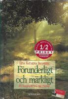 F&ouml;runderligt och m&auml;rkligt : en resa genom New age i Sverige